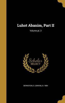 Luhot Abanim, Part II; Volume PT. 2 image