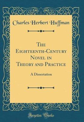 The Eighteenth-Century Novel in Theory and Practice by Charles Herbert Huffman image