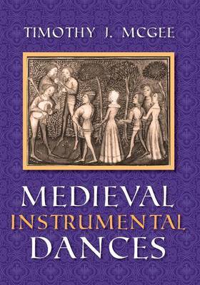 Medieval Instrumental Dances by Timothy J. McGee image