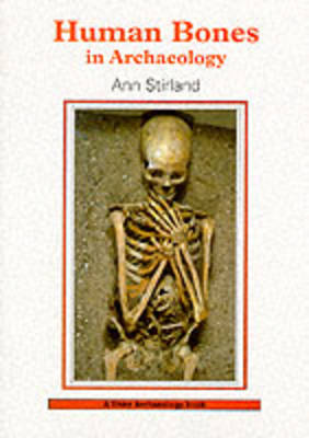 Human Bones in Archaeology by A. J. Stirland image