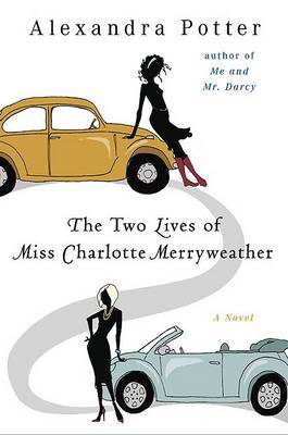 The Two Lives of Miss Charlotte Merryweather (aka Who's That Girl?) by Alexandra Potter image