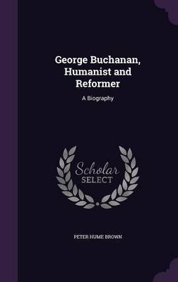 George Buchanan, Humanist and Reformer image