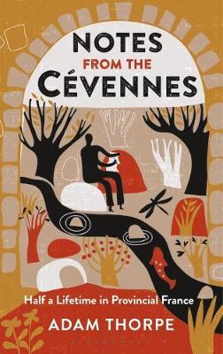 Notes from the Cevennes by Adam Thorpe image