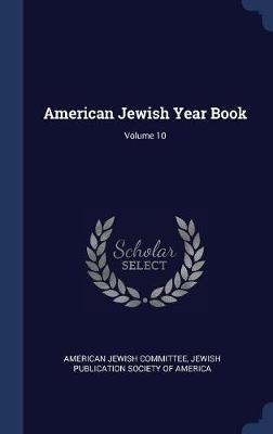 American Jewish Year Book; Volume 10 by American Jewish Committee image