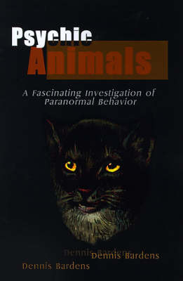 Psychic Animals: A Fascinating Investigation of Paranormal Behavior by Dennis Bardens image
