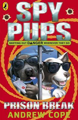 Spy Pups: Prison Break by Andrew Cope image