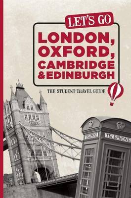 Let's Go London, Oxford, Cambridge and Edinburgh: The Student Travel Guide by Harvard Student Agencies, Inc. image