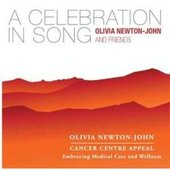 A Celebration in Song by Olivia Newton-John and Friends A Celebration in Song by Olivia Newton-John and Friends