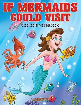 If Mermaids Could Visit Coloring Book by Creative Playbooks image