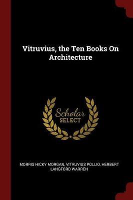Vitruvius, the Ten Books on Architecture by Morris Hicky Morgan image