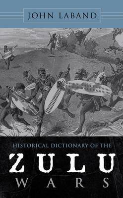 Historical Dictionary of the Zulu Wars by John Laband image
