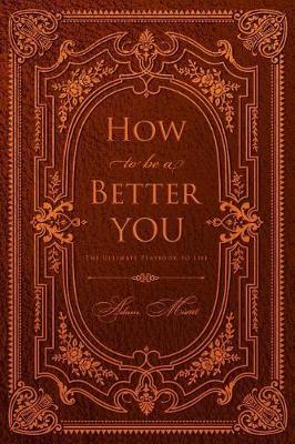 How to Be a Better You by Adam Mient image