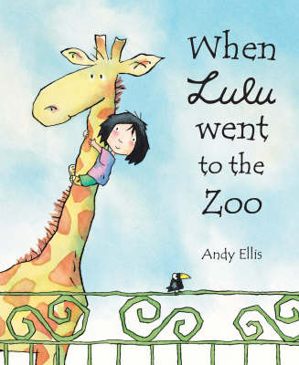 When Lulu Went to the Zoo by Andy Ellis image