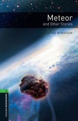 Oxford Bookworms Library: Level 6:: Meteor and Other Stories by John Wyndham image