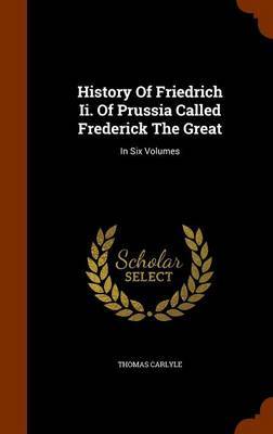 History of Friedrich II. of Prussia Called Frederick the Great image