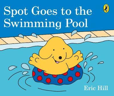 Spot Goes to the Swimming Pool by Eric Hill image