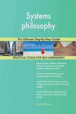 Systems Philosophy the Ultimate Step-By-Step Guide by Gerardus Blokdyk image