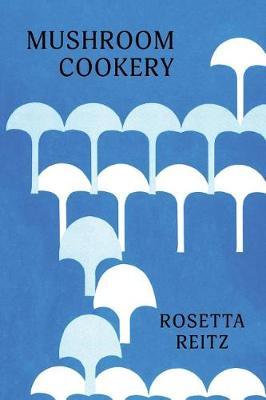 Mushroom Cookery by Rosetta Reitz image