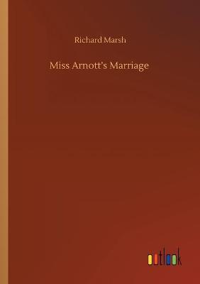 Miss Arnott's Marriage by Richard Marsh image