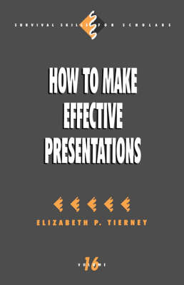 How to Make Effective Presentations by Elizabeth P. Tierney