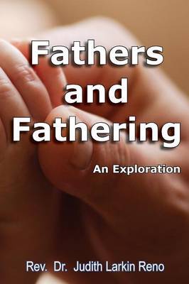 Fathers and Fathering by Judith Larkin Reno image