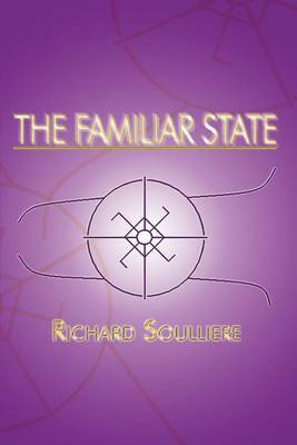 The Familiar State by Richard Soulliere