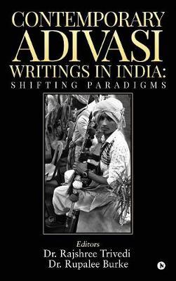Contemporary Adivasi Writings in India by Dr Rajshree Trivedi image