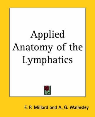 Applied Anatomy of the Lymphatics by F.P. Millard image
