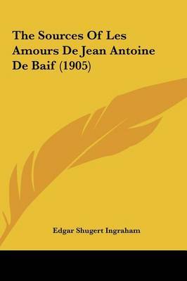 Sources of Les Amours de Jean Antoine de Baif (1905) image