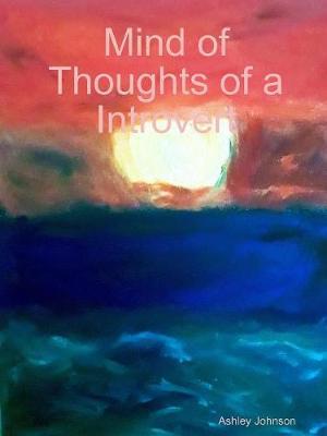 Mind of Thoughts of a Introvert by Ashley Johnson image