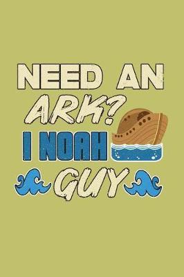 Need An Ark I Noah Guy by Books by 3am Shopper