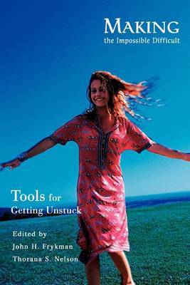 Making the Impossible Difficult: Tools for Getting Unstuck by Thorana S Nelson (Loyola University Maryland, USA Utah State University, USA Utah State University, USA Utah State University, USA Utah State Universi image
