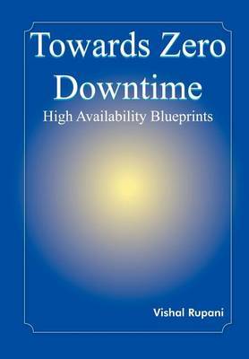 Towards Zero Downtime on Hardback by Vishal Rupani