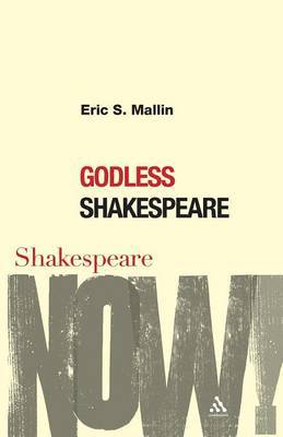 Godless Shakespeare by Eric Mallin image