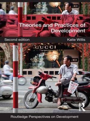 Theories and Practices of Development by Katie Willis