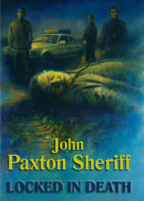 Locked in Death on Hardback by John Paxton Sheriff