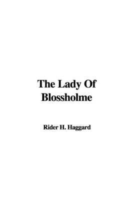 The Lady of Blossholme on Paperback by Rider H. Haggard