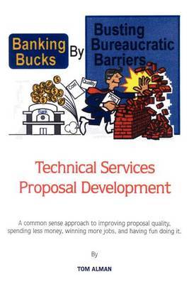 Banking Bucks by Busting Bureaucratic Barriers: Technical Services Proposal Development by Tom Alman image