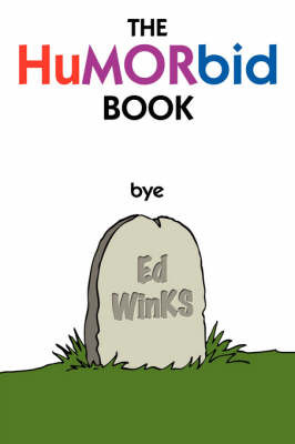 The Humorbid Book by Ed WinKS