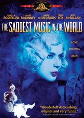 The Saddest Music In The World on DVD The Saddest Music In The World on DVD