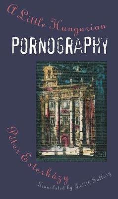 A Little Hungarian Pornography by Peter Esterhazy image