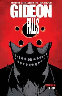 Gideon Falls, Volume 6: The End by Jeff Lemire image
