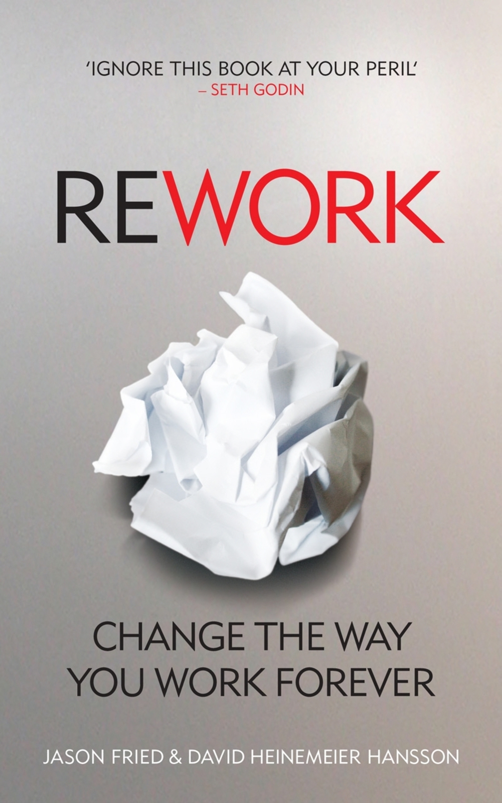 ReWork: Change the Way You Work Forever by Jason Fried