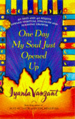 One Day My Soul Just Opened Up: 40 Days and 40 Nights Toward Spiritual Strength and Personal Growth on Hardback by Vanzant