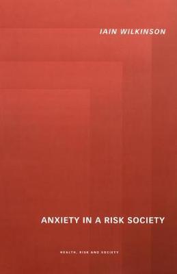 Anxiety in a 'Risk' Society by Iain Wilkinson image