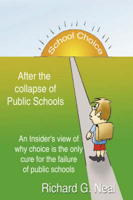 School Choice After the Collapse of Public Schools by Richard G. Neal image