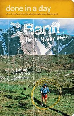 Done in a Day Banff: The 10 Premier Hikes! by Kathy Copeland image