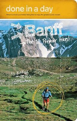 Done in a Day Banff: The 10 Premier Hikes! on Paperback by Kathy Copeland