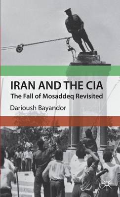 Iran and the CIA by Darioush Bayandor image