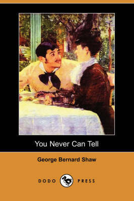You Never Can Tell (Dodo Press) by George Bernard Shaw image